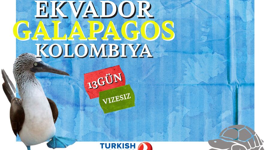 GALAPAGOS EKVADOR KOLOMBIYA TURLARI - 13 GÜN TÜRK HAVAYOLLARI